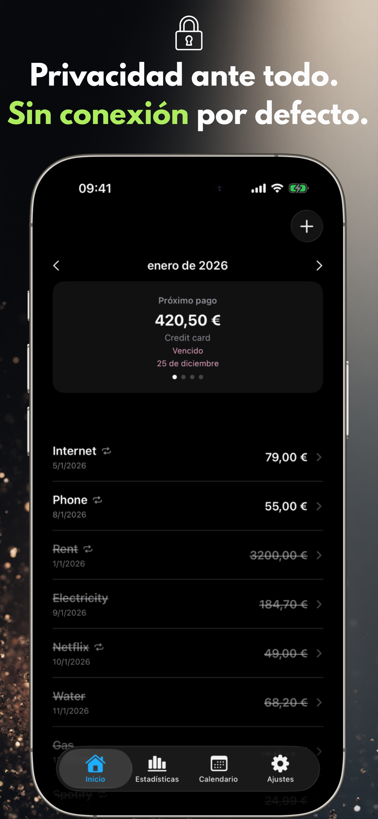 Privacidad ante todo. Sin conexión por defecto.
